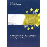 K&ouml;zbeszerz&eacute;si k&eacute;zik&ouml;nyv nem csak p&aacute;ly&aacute;z&oacute;knak - Dr. T&aacute;trai T&uuml;nde