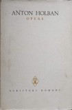 Opere 1 Anton Holban, Editura Minerva 1970, Scriitori Romani, Roman Cartonat, 476 Pagini