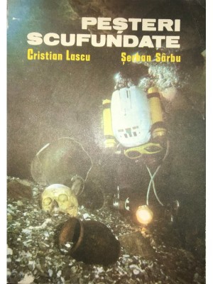Cristian Lascu - Pesteri scufundate (Editia: 1987) foto