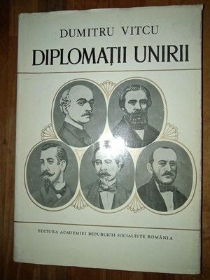 Diplomatii Unirii- Dumitru Vitcu foto