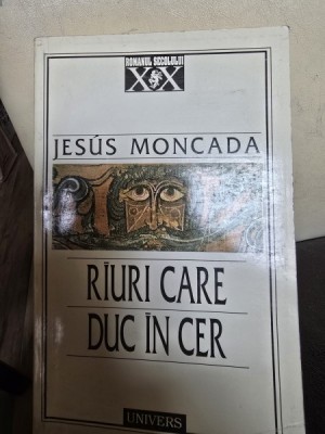 Rauri care duc in cer - Jesus Moncada foto