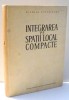 INTEGRAREA PE SPATII LOCAL COMPACTE de NICOLAE DINCULEANU , 1965 , COTOR LIPIT CU SCOCI