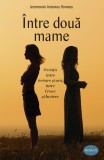 &Icirc;ntre două mame - Editura Supergraph