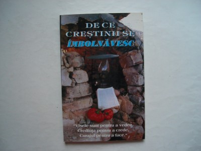 De ce crestinii se imbolnavesc - George H. Malkmus foto