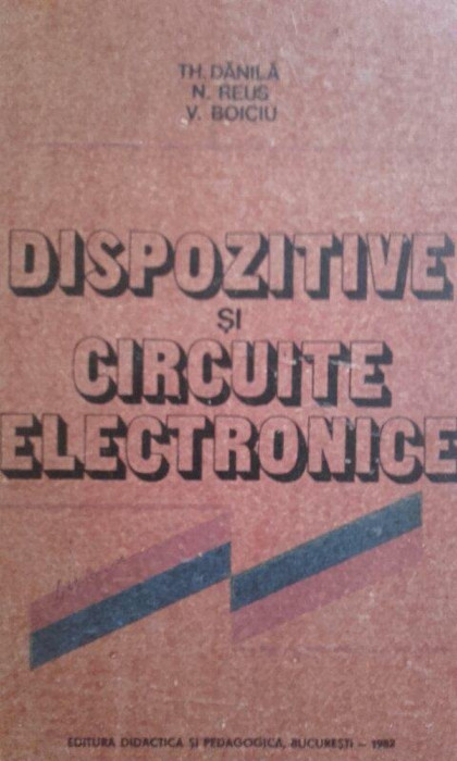 Th. Danila - Dispozitive si circuite electronice (1982)