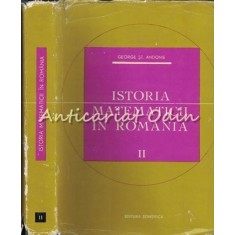 Istoria Matematicii In Romania II - George St. Andonie - Tiraj: 8000 Ex.