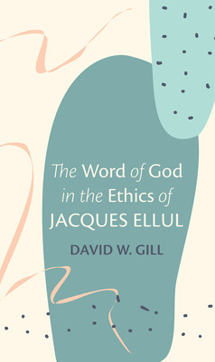 The Word of God in the Ethics of Jacques Ellul foto