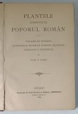 Carte: PLANTELE CUNOSCUTE DE POPORUL ROMAN, Autor: ZACH C. PANTU, An: 1906, Editura: MINERVA, 393 Pagini, Legatura de Epoca