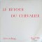 Disc vinil, LP. Le Retour Du Chevalier-Jean-Michel Day, Georges Giraud, Roger Jay, Auguste Pruvost, Roger R-242660