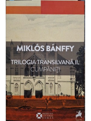 Miklos Banffy - Trilogia Transilvana II - Cumpaniti (Editia: 2019) foto