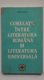 Sanda Radian - Corelatii intre literatura romana si literatura universala, 1977, Didactica si Pedagogica