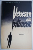 Veneam din intuneric - Nicolae Jianu - Roman - Carte beletristica