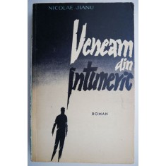 Veneam din intuneric &ndash; Nicolae Jianu