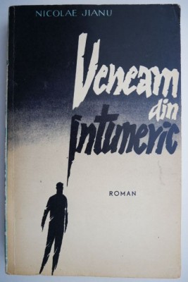 Veneam din intuneric &amp;ndash; Nicolae Jianu foto
