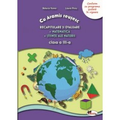 Recapitulare si evaluare. Mate + Stiinte - Clasa III, Raluca Voina, Laura Piros