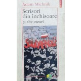 Scrisori din inchisoare si alte eseuri - Adam Michnik ($A12)