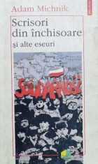 Scrisori din inchisoare si alte eseuri - Adam Michnik ($A12)