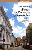 Strazi din Bucuresti si numele lor. Nume de militari si eroi (vol. II) - Aurel Ionescu - Editura Vremea