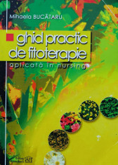 Ghid Practic De Fitoterapie Aplicata In Nursing - Mihaela Bucataru ,561202 foto