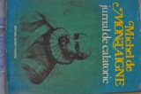 Michel de Montaigne - Jurnal de Calatorie (Editura Sport Turism, 1980) Carte Cartonata