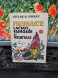 Preparate lactate, făinoase și vegetale, Lucreția Oprean, București 1984, DL052