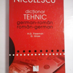 DICTIONAR TEHNIC GERMAN-ROMAN ROMAN-GERMAN - H. G. FREEMAN, G. GLASS