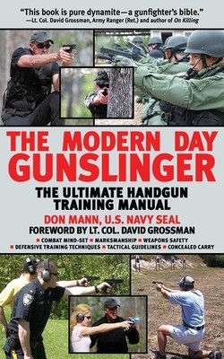 The Modern Day Gunslinger: The Ultimate Handgun Training Manual foto