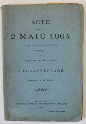 ACTE RELATIVE LA 2 MAIU 1864 publicate de VASILE M . KOGALNICEANU, 1894 foto