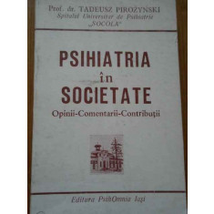 Psihiatria In Societate Opinii-comentarii-contributii - Tadeusz Pirozynski ,286162