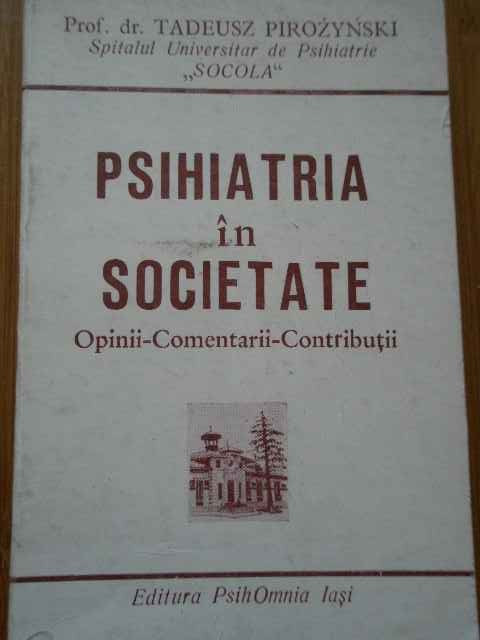 Psihiatria In Societate Opinii-comentarii-contributii - Tadeusz Pirozynski ,286162