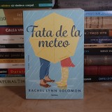 RACHEL LYNN SOLOMON - FATA DE LA METEO ( ROMAN ) , 2023 *