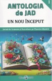 Un nou inceput. Seria Antologia de Jad Vol.1 - Mirela Carmen Stancu
