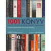 1001 k&ouml;nyv, amit el kell olvasnod, mielőtt meghalsz - A reg&eacute;ny t&ouml;rt&eacute;net&eacute;nek teljes k&ouml;rű kr&oacute;nik&aacute;ja - Peter Boxall