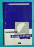 Alexandru Cistelecan - Mircea Ivanescu ( monografie )