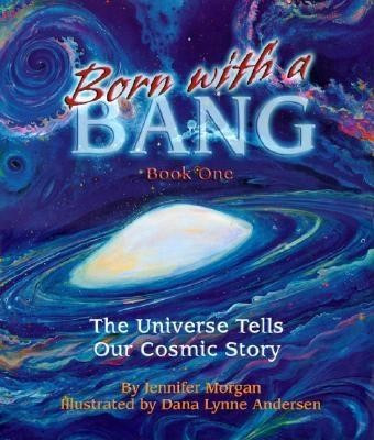 Born with a Bang, Book One: The Universe Tells Our Cosmic Story foto