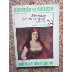 ANDREI CORNEA - PRIMITIVII PICTURII ROMANESTI MODERNE