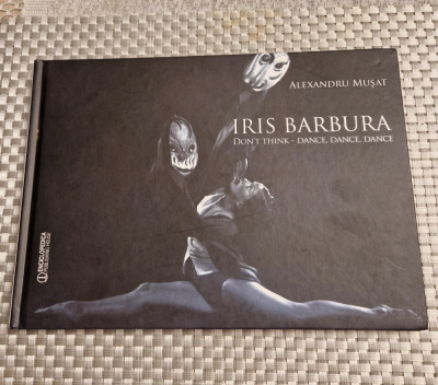 Iris Barbura don&amp;#039;t think dance dance dance Alexandru Musat foto