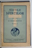 VIETILE SFINTILOR , VOLUMUL VI , prelucrate de AL. LASCAROV - MOLDOVANU , 1941 *EXEMPLAR RELEGAT CARTONAT