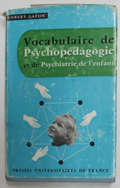 VOCABULAIRE DE PSYCHOPEDAGOGIE ET DE PSYCHIATRIE DE L &#039;ENFANT par ROBERT LAFON , 1963