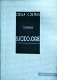Compendiu de suicidologie, Doina Cosman, Casa Cartii de Stiinta, Psihologie clinica, suicid, limba romana, brosata, stare buna