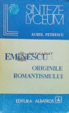 Cumpara ieftin Eminescu. Originile romantismului - 1983 - Aurel Petrescu (Q65), Albatros