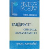Eminescu. Originile romantismului - 1983 - Aurel Petrescu (Q65)