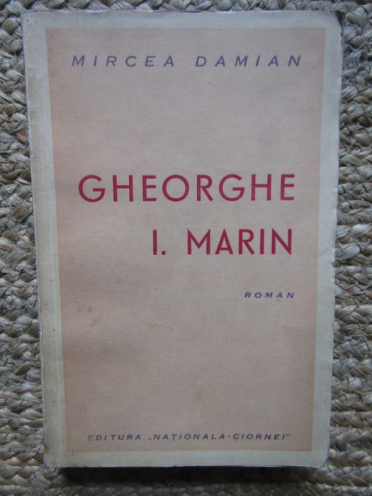 GHEORGHE I. MARIN; (roman) - MIRCEA DAMIAN CU AUTOGRAF