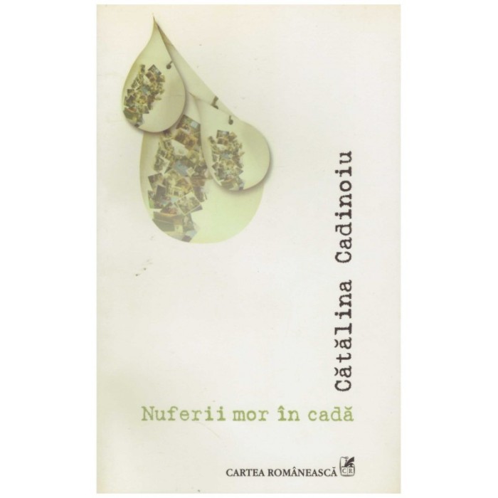Catalina Cadinoiu - Nuferii mor in cada - 129235