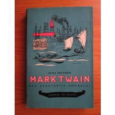 Petre Solomon - Mark Twain sau aventurile umorului