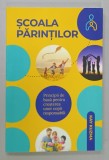 SCOALA PARINTILOR , PRINCIPII DE BAZA PENTRU CRESTEREA UNOR COPII RESPONSABILI de KAY KUZMA , 2019