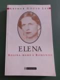 Elena, Regina Mama a Romaniei - Arthur Gould Lee , 2000 / R5P5F