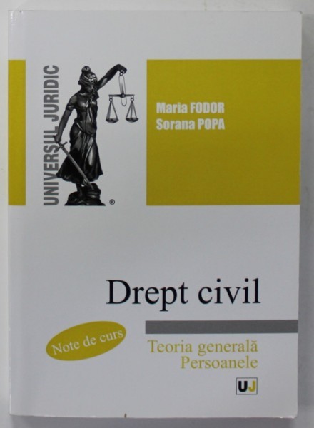 DREPT CIVIL , TEORIA GENERALA , PERSOANELE de MARIA FODOR si SORANA ...