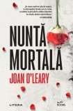 Nunta mortala Joan O'Leary carte beletristica editura Litera coperta brosata