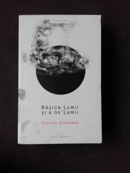 BASICA LUMII SI A NE&#039;LUMII - FLAVIUS ARDELEAN